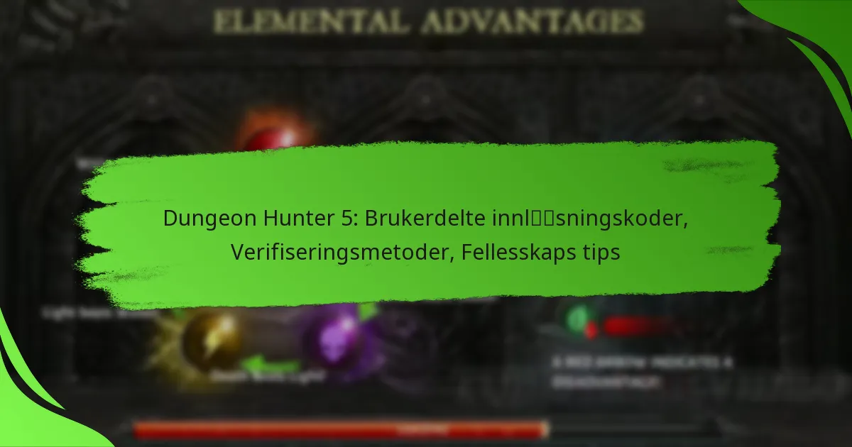 Dungeon Hunter 5: Brukerdelte innløsningskoder, Verifiseringsmetoder, Fellesskaps tips