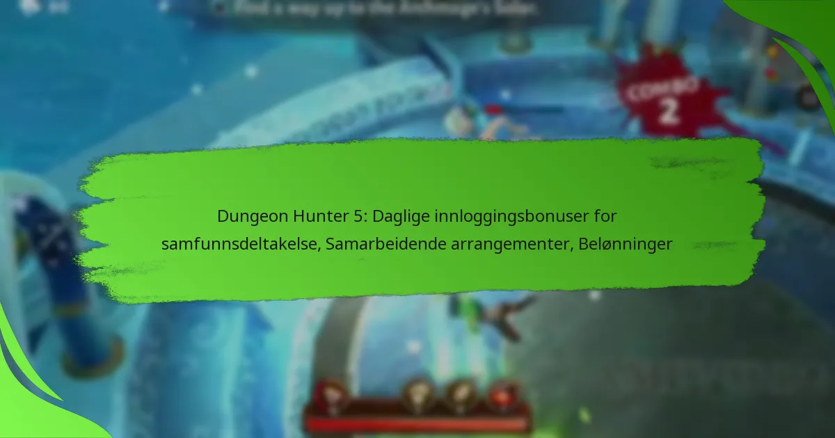 Dungeon Hunter 5: Daglige innloggingsbonuser for samfunnsdeltakelse, Samarbeidende arrangementer, Belønninger