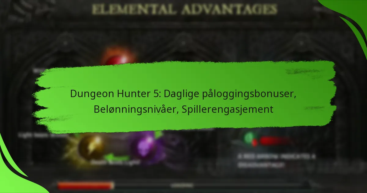 Dungeon Hunter 5: Daglige påloggingsbonuser, Belønningsnivåer, Spillerengasjement