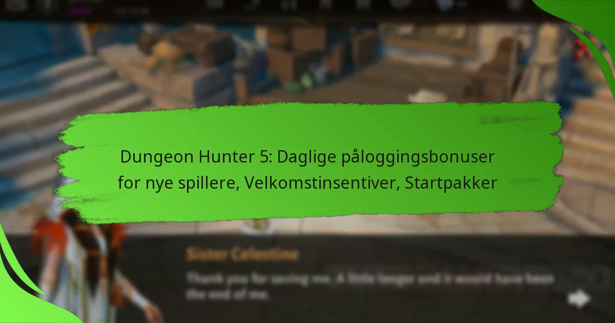 Dungeon Hunter 5: Daglige påloggingsbonuser for nye spillere, Velkomstinsentiver, Startpakker