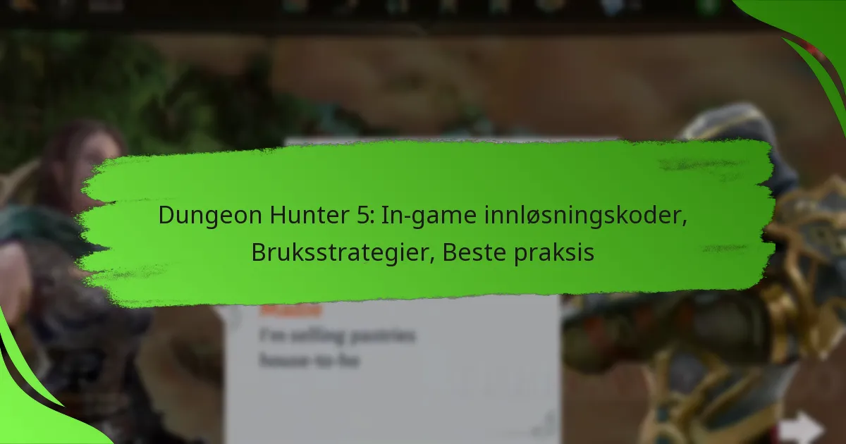 Dungeon Hunter 5: In-game innløsningskoder, Bruksstrategier, Beste praksis