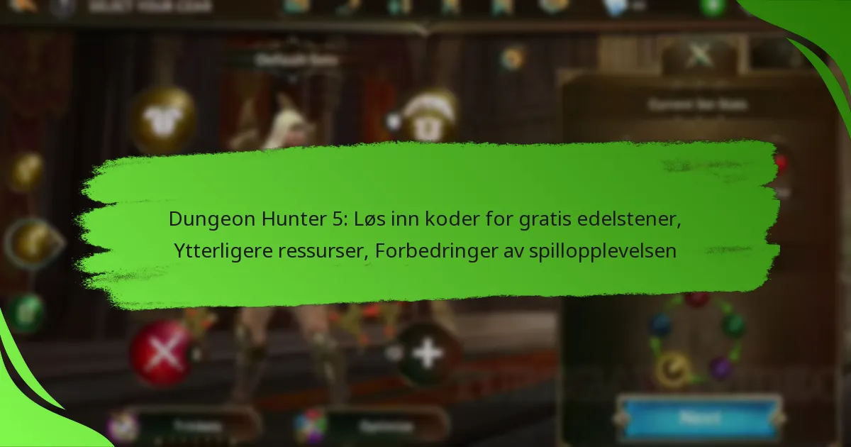 Dungeon Hunter 5: Løs inn koder for gratis edelstener, Ytterligere ressurser, Forbedringer av spillopplevelsen