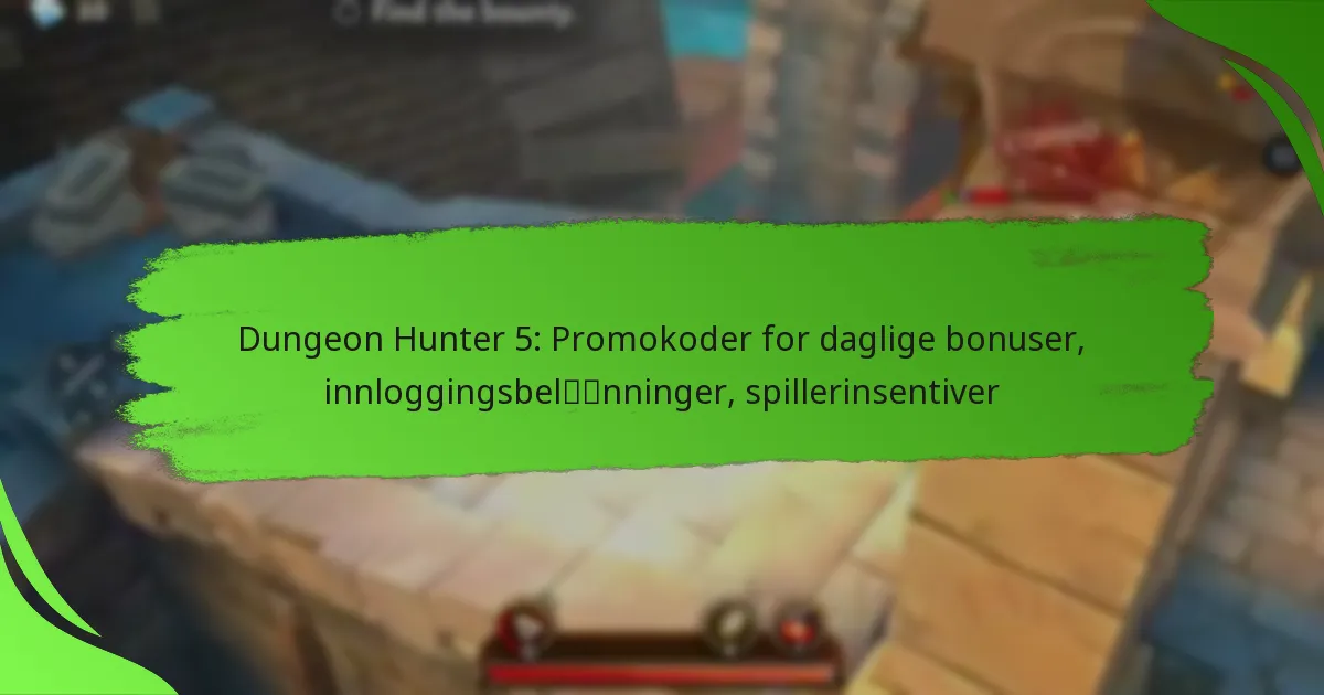 Dungeon Hunter 5: Promokoder for daglige bonuser, innloggingsbelønninger, spillerinsentiver