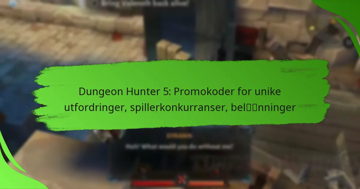 Dungeon Hunter 5: Promokoder for unike utfordringer, spillerkonkurranser, belønninger