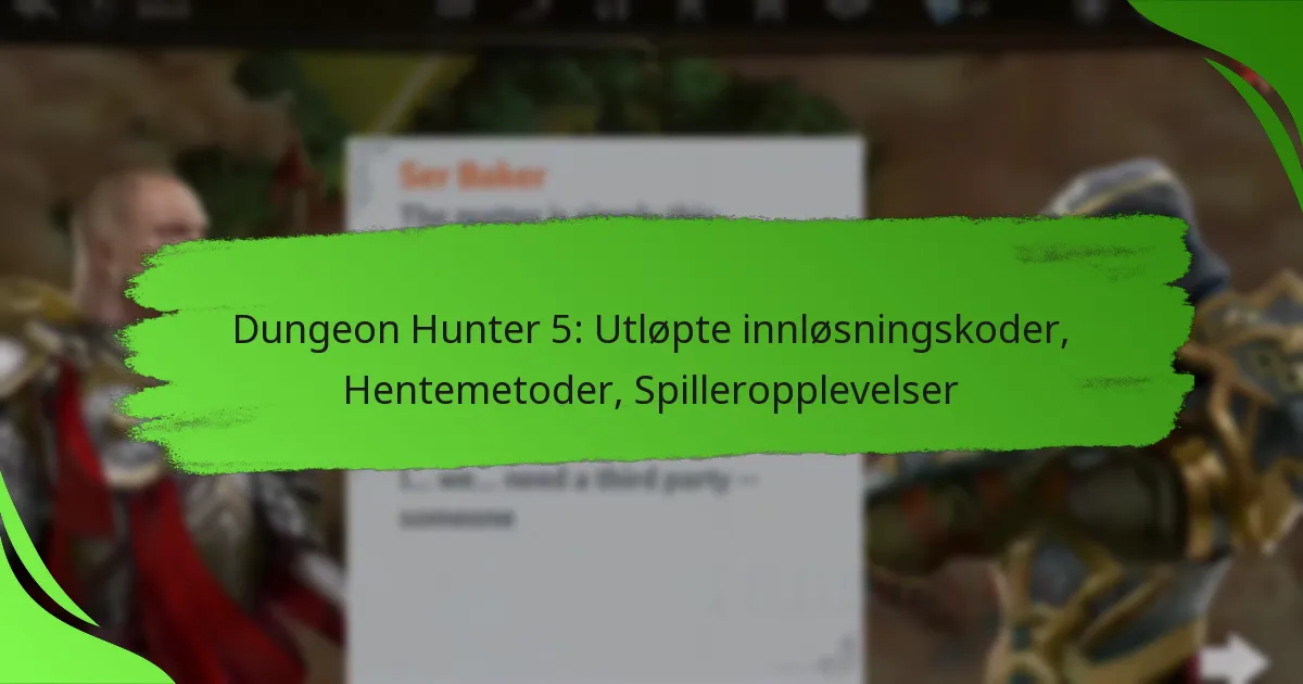 Dungeon Hunter 5: Utløpte innløsningskoder, Hentemetoder, Spilleropplevelser