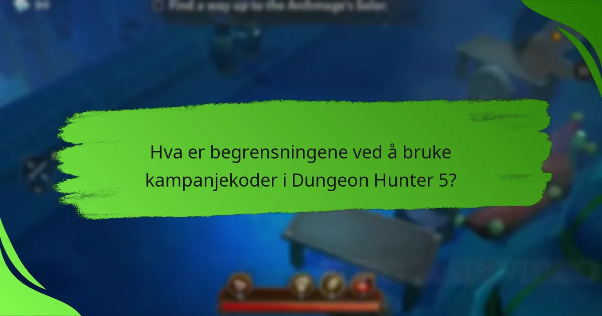 Hva er begrensningene ved å bruke kampanjekoder i Dungeon Hunter 5?