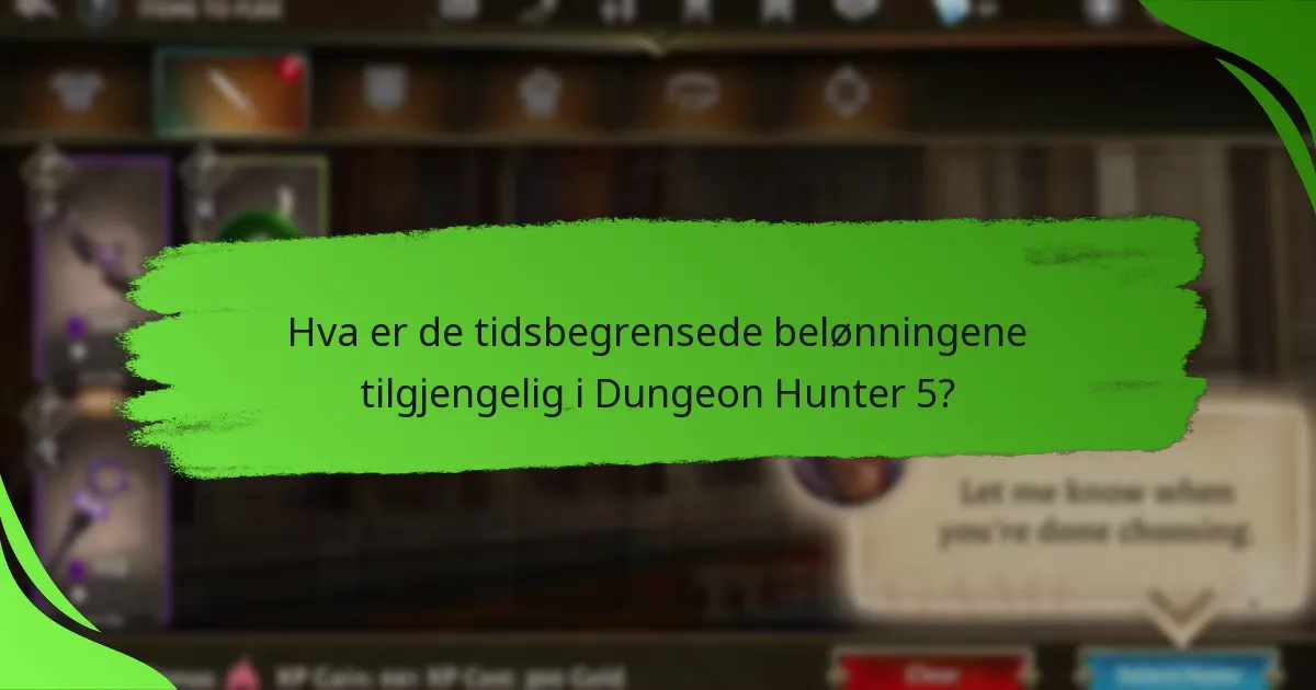 Hva er de tidsbegrensede belønningene tilgjengelig i Dungeon Hunter 5?