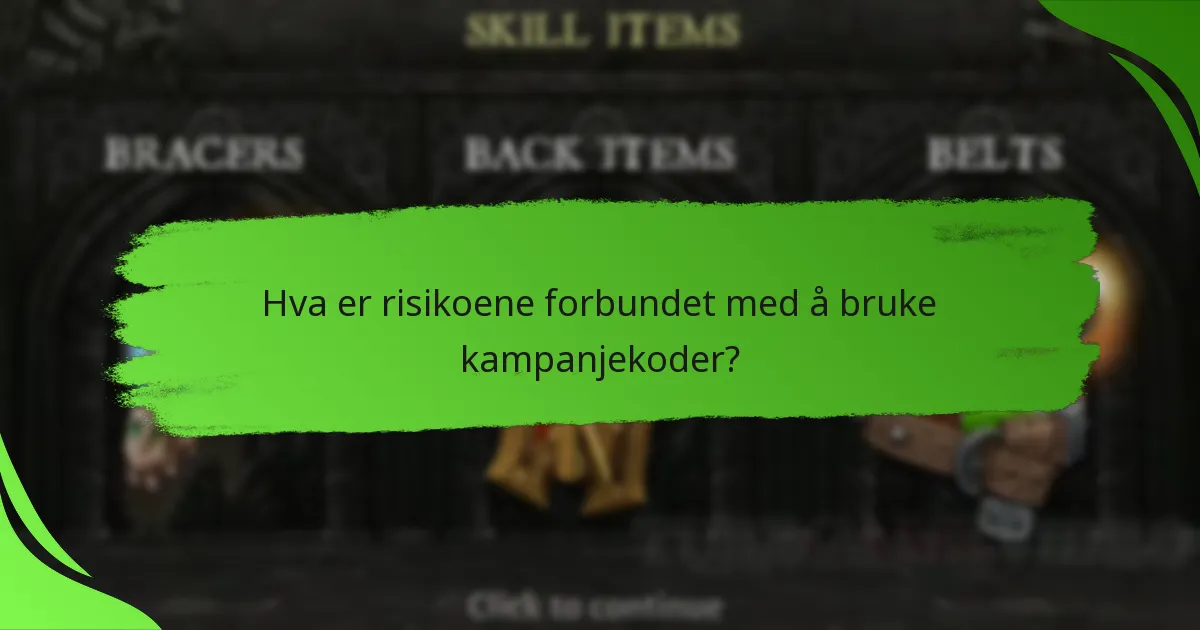 Hva er risikoene forbundet med å bruke kampanjekoder?