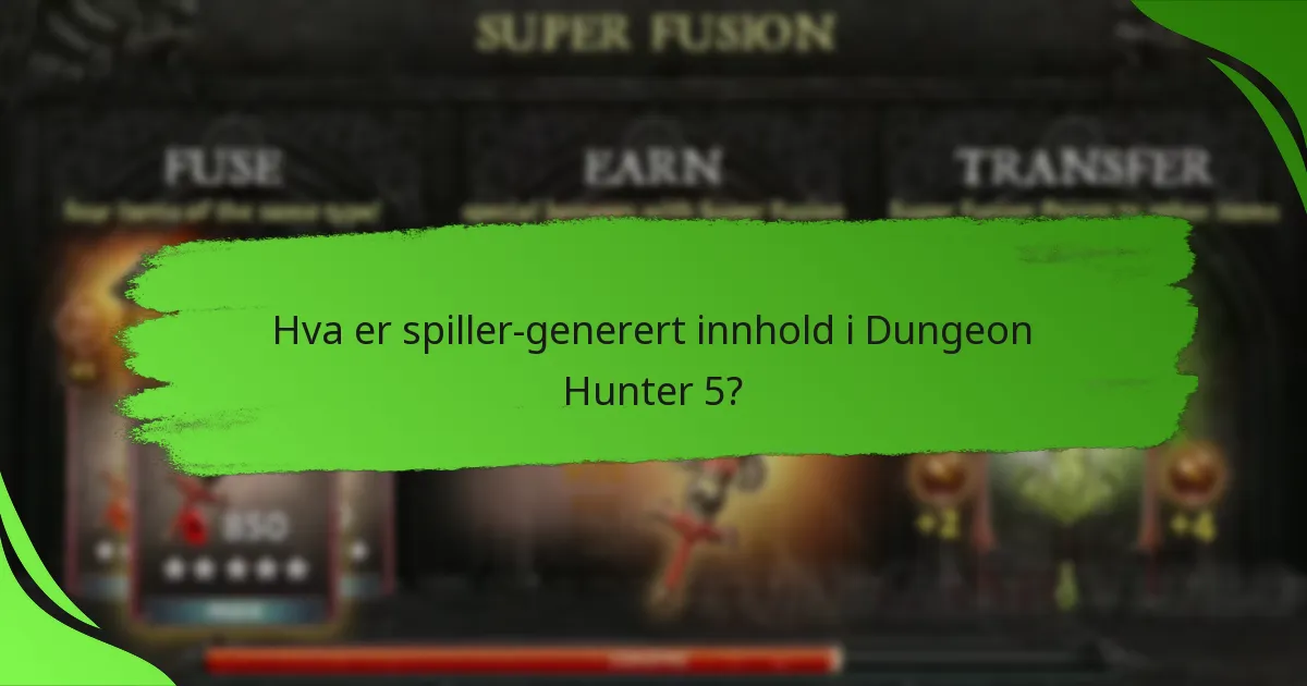 Hva er spiller-generert innhold i Dungeon Hunter 5?