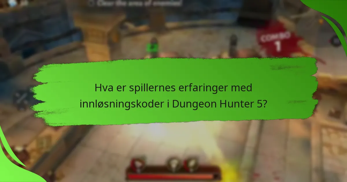 Hva er spillernes erfaringer med innløsningskoder i Dungeon Hunter 5?
