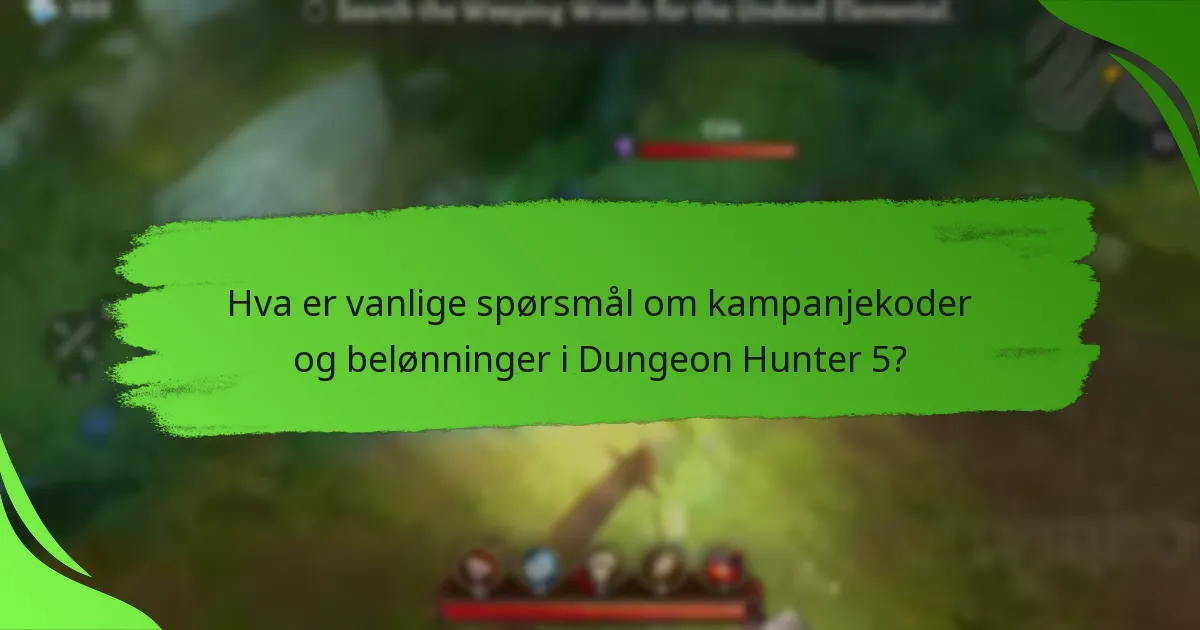 Hva er vanlige spørsmål om kampanjekoder og belønninger i Dungeon Hunter 5?