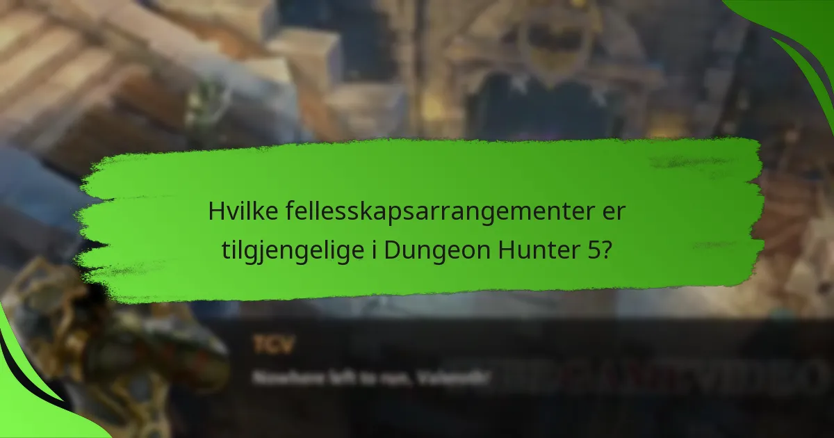 Hvilke fellesskapsarrangementer er tilgjengelige i Dungeon Hunter 5?