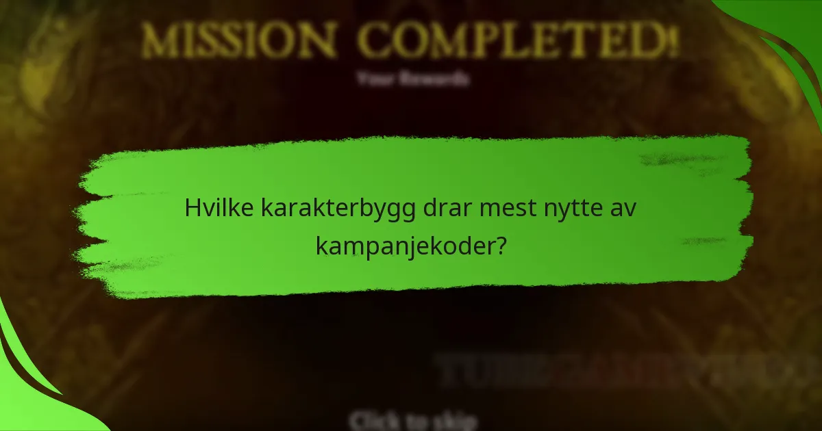Hvilke karakterbygg drar mest nytte av kampanjekoder?