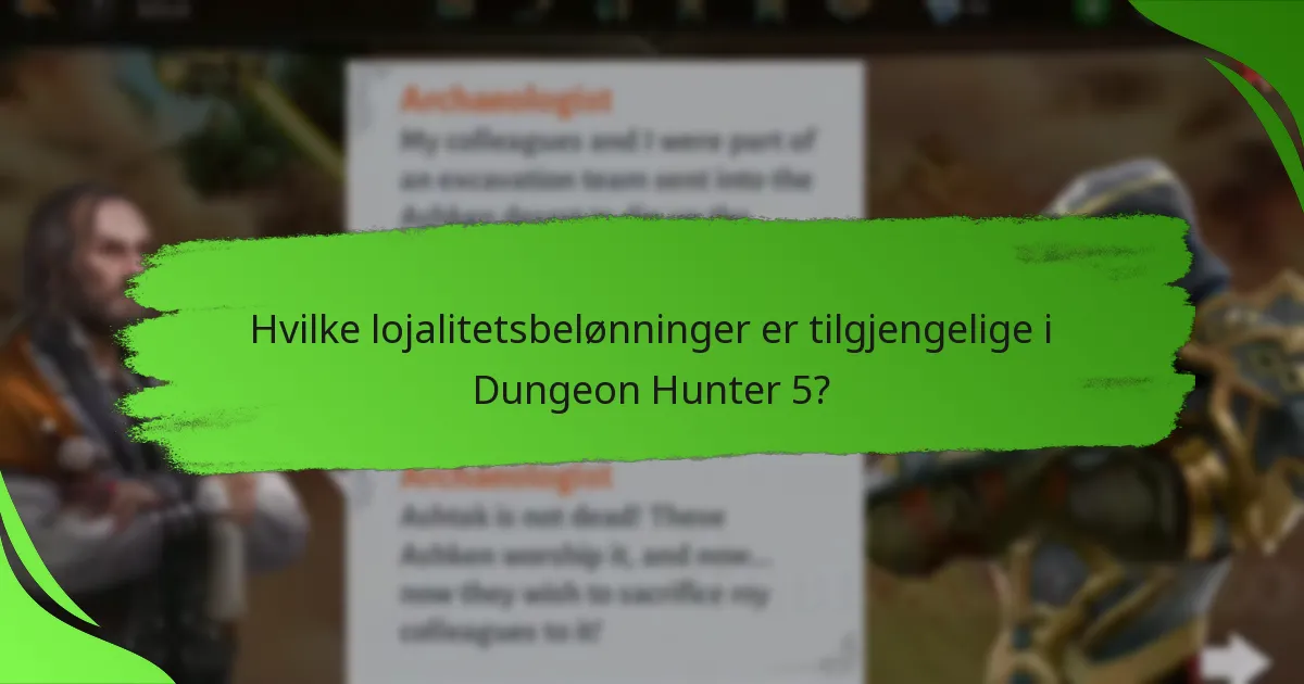 Hvilke lojalitetsbelønninger er tilgjengelige i Dungeon Hunter 5?
