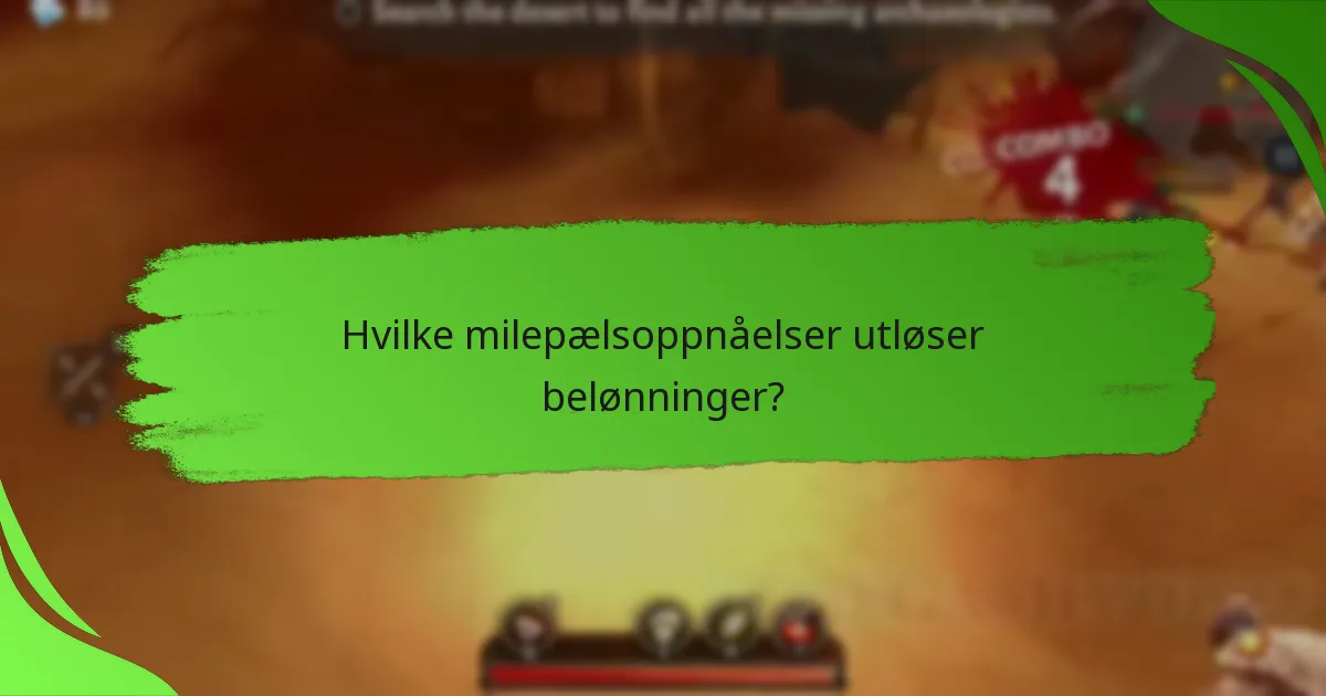 Hvilke milepælsoppnåelser utløser belønninger?