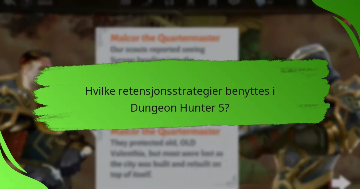 Hvilke retensjonsstrategier benyttes i Dungeon Hunter 5?