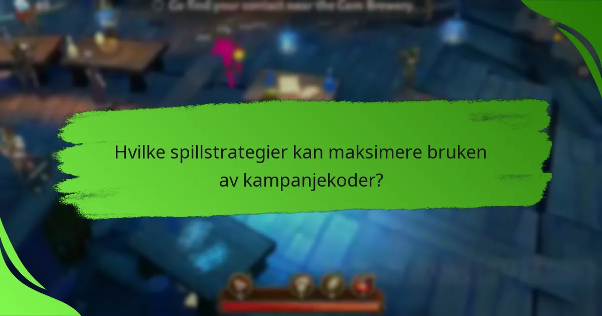 Hvilke spillstrategier kan maksimere bruken av kampanjekoder?