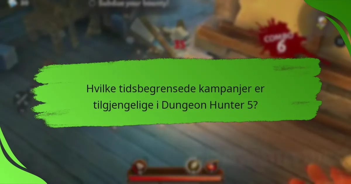 Hvilke tidsbegrensede kampanjer er tilgjengelige i Dungeon Hunter 5?
