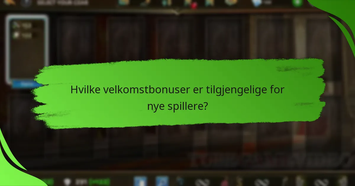 Hvilke velkomstbonuser er tilgjengelige for nye spillere?