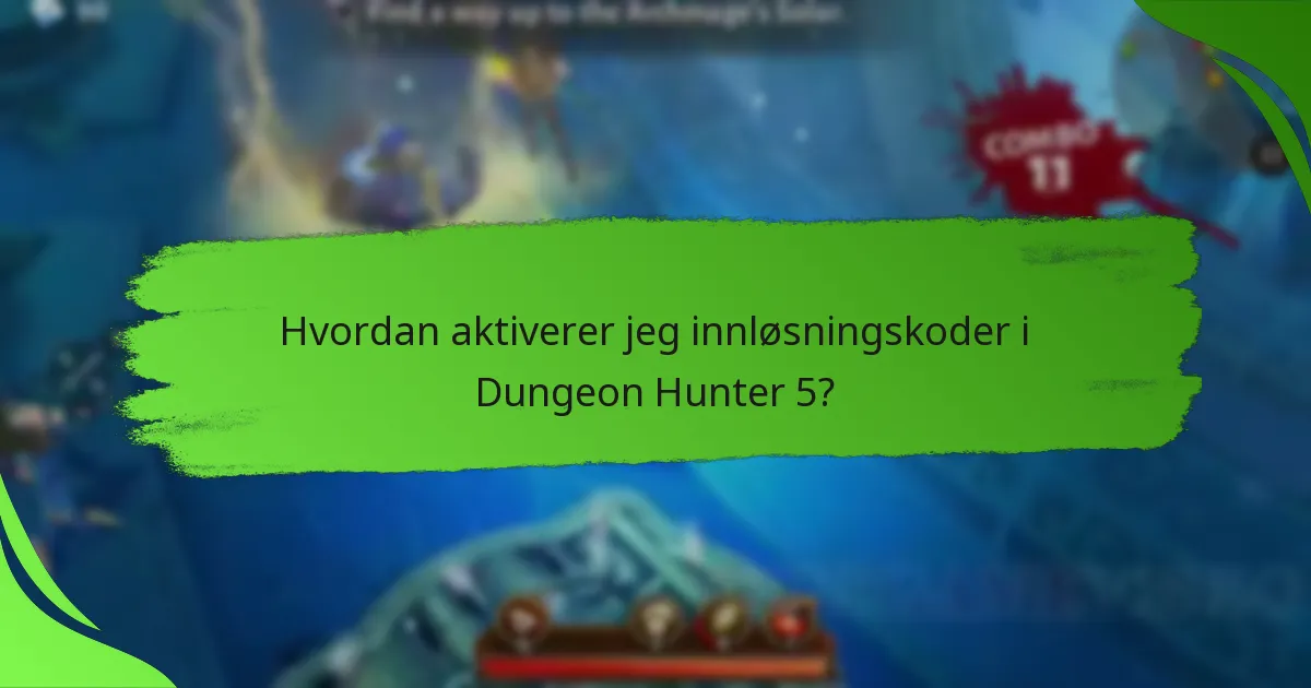 Hvordan aktiverer jeg innløsningskoder i Dungeon Hunter 5?