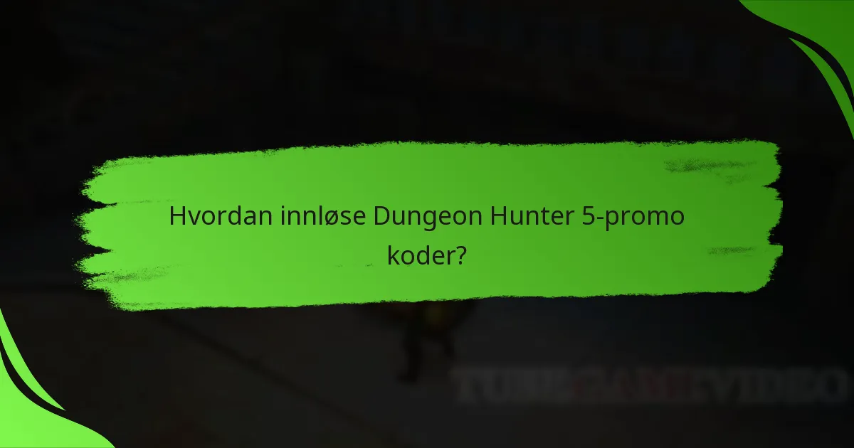 Hvordan innløse Dungeon Hunter 5-promo koder?