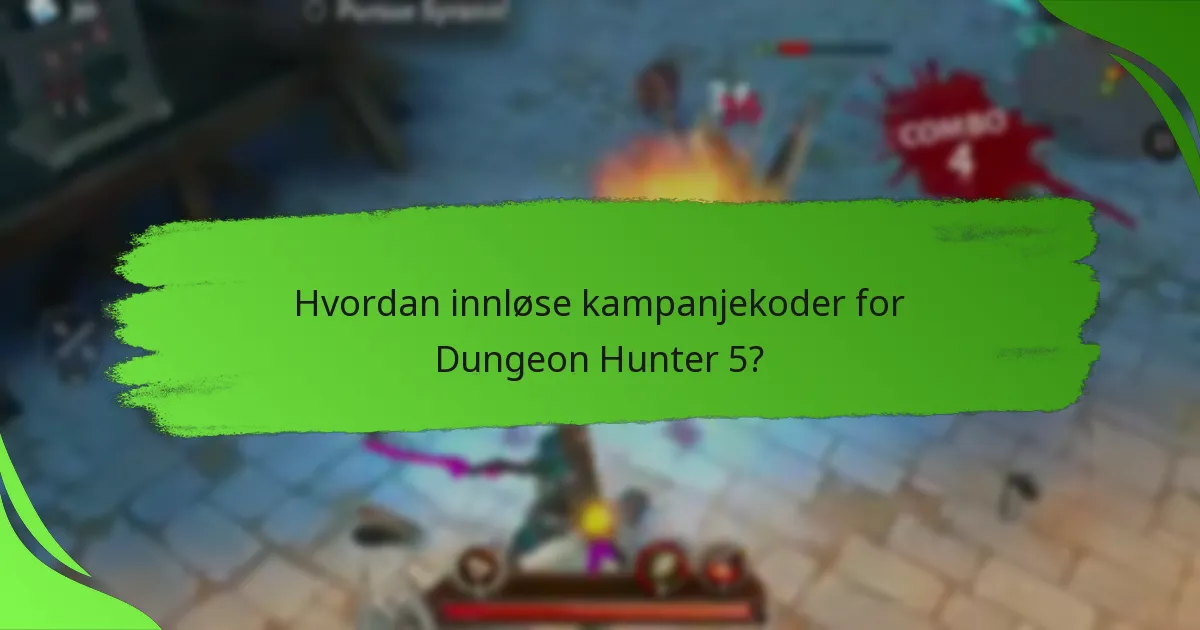 Hvordan innløse kampanjekoder for Dungeon Hunter 5?