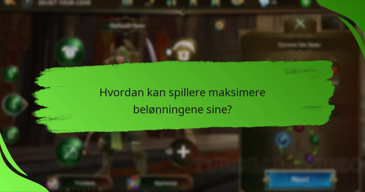 Hvordan kan spillere maksimere belønningene sine?